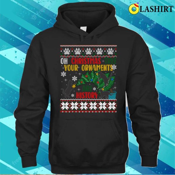 Funny Cat Ugly T-shirt, Oh Christmas Tree, Youre History