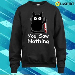 Funny Cat You Saw Nothing Funny Black Cat Halloween Funny T shirt 4