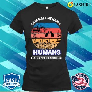 Funny Cats Love T-shirt Cats Make Me Happy T-shirt