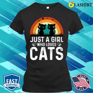 Funny Cats Love T shirt Just A Girl Who Loves Cats T shirt 2