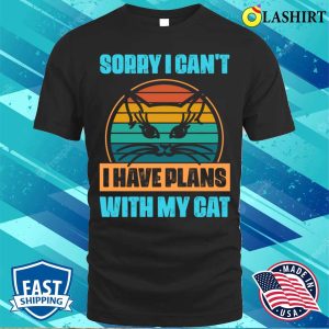 Funny Cats Love T-shirt Sorry I Cant T-shirt