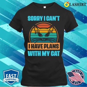 Funny Cats Love T shirt Sorry I Cant T shirt 2