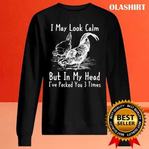 Funny Chicken Lovers I May Look Calm Farmer Shirt 2