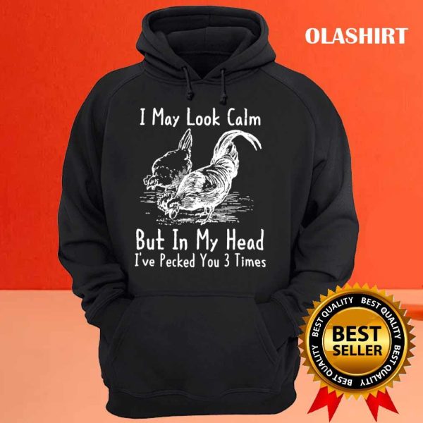 Funny Chicken Lovers I May Look Calm Farmer Shirt