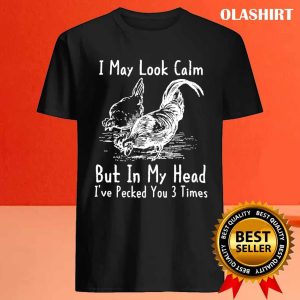 Funny Chicken Lovers I May Look Calm Farmer Shirt 4