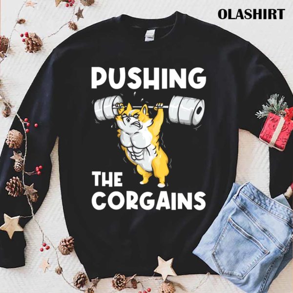 Funny Corgi Dog Pushing The Corgains T-shirt