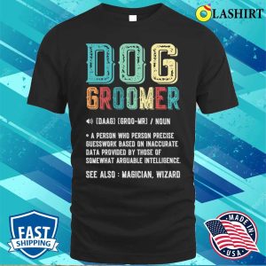 Funny Definition Noun Retro Shirt Vintage Dog Groomer Gift T shirt 1