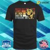 Funny Dog Lover Shirt, Beware Ladies, My Mom Says Im Handsome