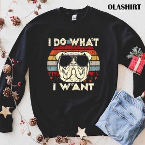 Funny English Bulldog I Do What I Want Vintage T shirt 1