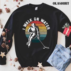 Funny I Walk On Water Ice Hockey Players Winter Sports Pun T shirt 1