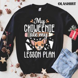 Funny Lesson Plan Chiweenie Teacher Dog Puppy Lover T shirt 1