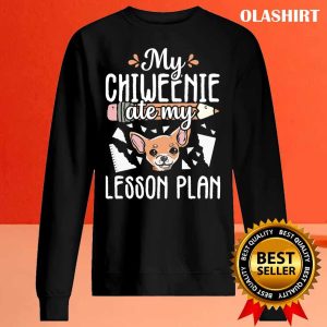 Funny Lesson Plan Chiweenie Teacher Dog Puppy Lover T shirt 2