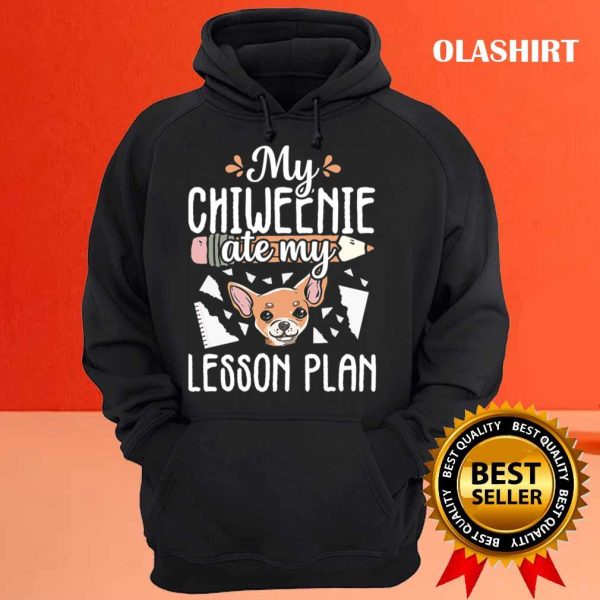 Funny Lesson Plan Chiweenie Teacher Dog Puppy Lover T-shirt