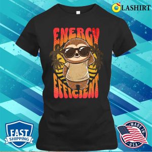 Funny Sloth T shirt Energy Efficient Sloth T shirt 2