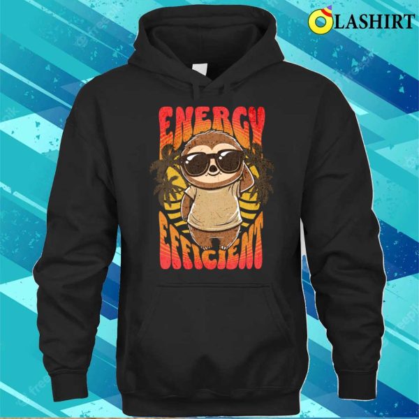 Funny Sloth T-shirt, Energy Efficient Sloth T-shirt