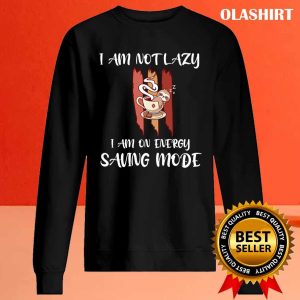 Funny Sloth With The Words Not Lazy On Energy Saving Mode T shirt 2