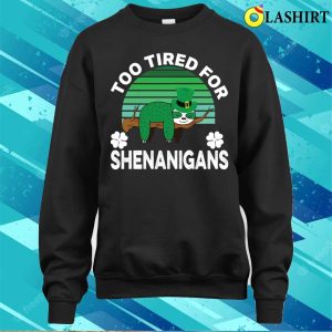 Funny Tired Sloth St Patricks Day Green T Shirt 4