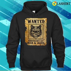 Funny Wanted Dead Or Alive Schrodingers Cat Cat Shirt 3