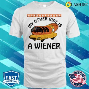 Funny Wiener Shirt My Other Ride Is A Wiener T shirt 2