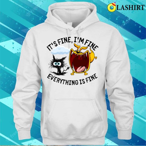 Fuuny Black Cat Its Fine Im Fine Everythings Fine T-shirt