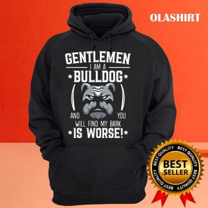 Gentlemen I Am A Bulldog Puppy Dog Owner Dog T shirt 3