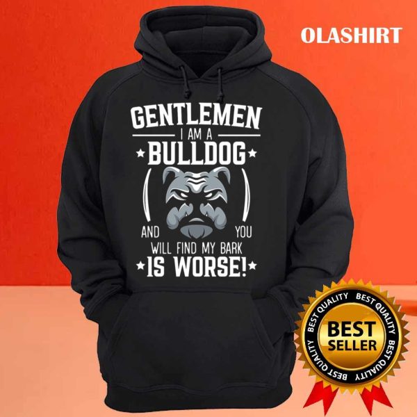 Gentlemen I Am A Bulldog Puppy Dog Owner Dog T-shirt