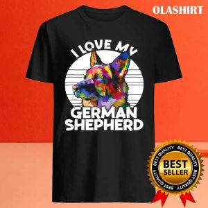 German Shepherd Dog Pet Owner I Love My German Shepherd T shirt 4