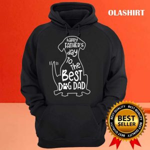 Gift For Dog Lover Happy Father S Day To The Best Dog Dad T Shirt 3