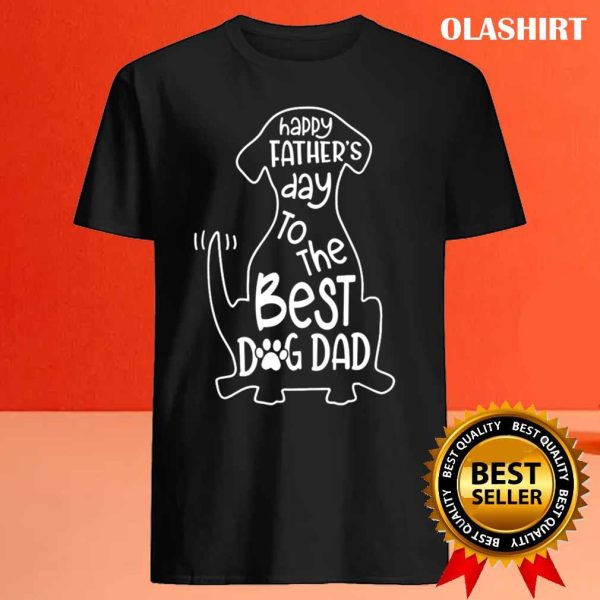 Gift For Dog Lover Happy Father S Day To The Best Dog Dad T-Shirt