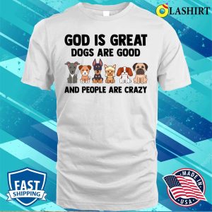 God Is Great Dogs Are Good Shepherd Pug Shirt God Is Great Dogs Are Good Shepherd Pug Shirt 2