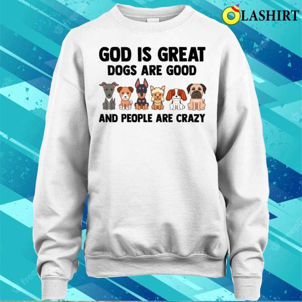 God Is Great Dogs Are Good Shepherd Pug Shirt, God Is Great Dogs Are Good Shepherd Pug Shirt