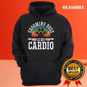 Grooming Dogs Is My Cardio Pet Groomer Fur Artist Shirt 3