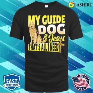 Guide Dog And Jesus Blindness T shirt 1