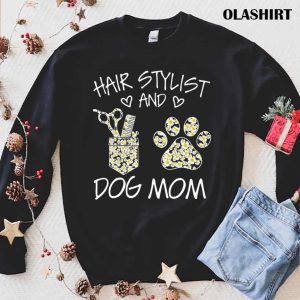 Hair Stylist And Dog Mom Flower T shirt 1