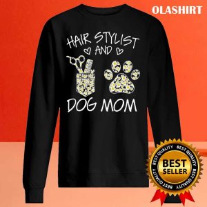 Hair Stylist And Dog Mom Flower T shirt 2