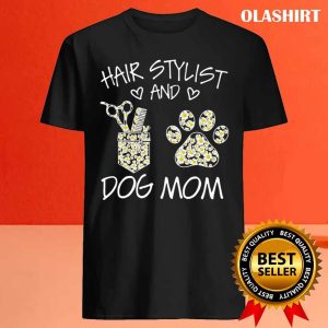 Hair Stylist And Dog Mom Flower T shirt 4