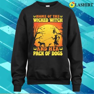 Halloween Costume Gift T shirt Home Of The Wicked Witch And Dog Pack 4