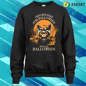 Halloween Lover Ready For The Spooky Season Since Last Year T shirt 4