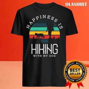 Happiness Is Hiking With My Dog Gifts Hike Climbing Dog Love T shirt 4