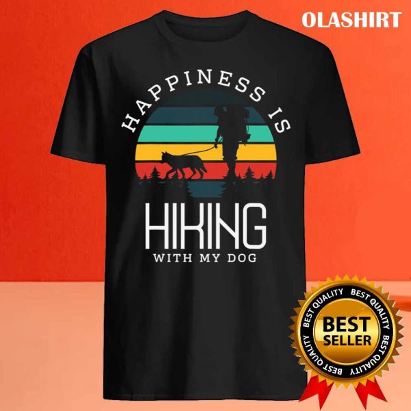 Happiness Is Hiking With My Dog Gifts Hike Climbing Dog Love T-shirt