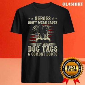 Heroes Dont Wear Capes They Wear Dog Tags Combat Boots T shirt 4