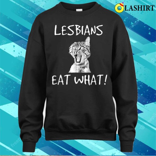 Hilarious Funnycat Shirt Lesbians Ordered What Funny Cat Tee