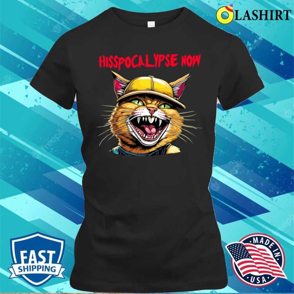 Hissing Cat T-shirt, Mean Hissing Cat Hisspocalypse Now T-shirt