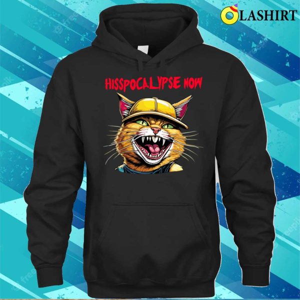 Hissing Cat T-shirt, Mean Hissing Cat Hisspocalypse Now T-shirt