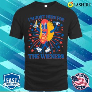 Hot Dog Im Just Here For The Wieners 4th Of July Shirt For Sale 1