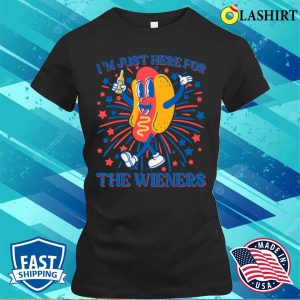 Hot Dog Im Just Here For The Wieners 4th Of July Shirt For Sale 2