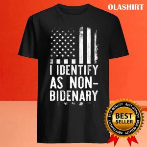 I Identify As Non bidenary Shirt Anti Biden Shirt 4