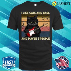 I Like Cats And Bass And Maybe 3 People T shirt 1