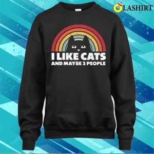 I Like Cats And Maybe 3 People T shirt 4