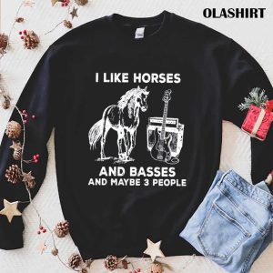 I Like Horses And Bases And Maybe 3 People Shirt